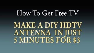 Free HDTV with DIY Antenna for Less Than $3