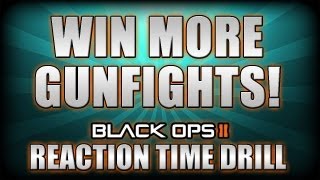 Win More Gunfights! Reaction Time Drill (Black Ops 2 Drills)