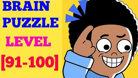 Brain puzzle 99 games level 91 92 93 94 95 96 97 98 99 100 solution or Walkthrough