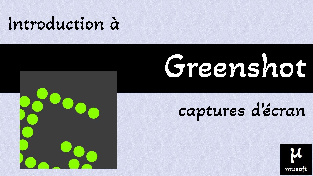  Update  Tutoriel Greenshot (logiciel de captures d'écran)