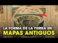 La Forma de la Tierra y su Evolución en los Mapas Antiguos