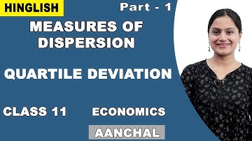 Measures Of Dispersion | Class 11 Economics | CBSE | Quartile Deviation | NCERT