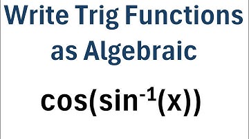 Write Trig Functions as Algebraic Expressions