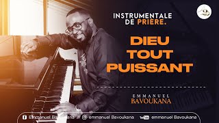 Instrumentale De Prière || DIEU TOUT PUISSANT || Emmanuel BAVOUKANA