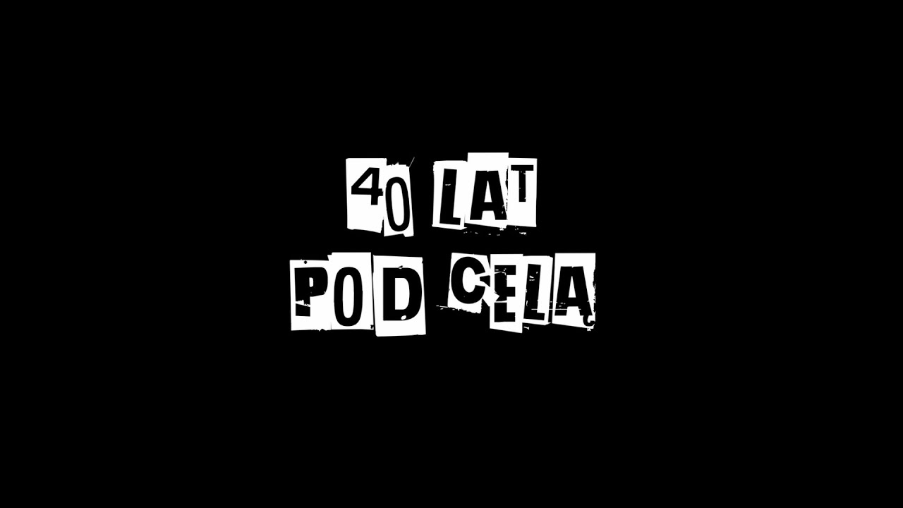 40 LAT POD CELĄ