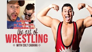 Evan Bourne - Art of Wrestling Ep 234 w/ Colt Cabana