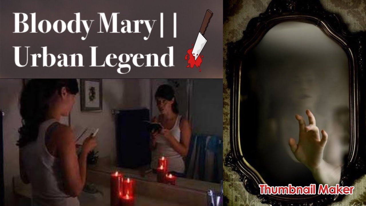 BLOODY MARY URBAN LEGEND YouTube
