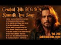 Greatest Hits Romantic Love Songs Love Songs 80 S 90 S Soft Rock Ballads Playlist Vol 290 