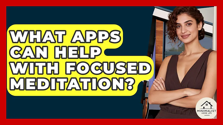 What Apps Can Help With Focused Meditation? - Minimalist Home Life