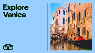 Venice Travel Guide: Explore the Canals of La Serenissima