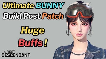 First Descendant - Ultimate Bunny Build Post Buff - The Fastest Mobber in Axion ?