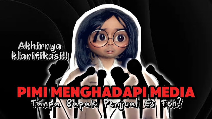 PART 9 - KASUS PIMI & PENJUAL ES TEH: PIMI MENGHADAPI MEDIA!