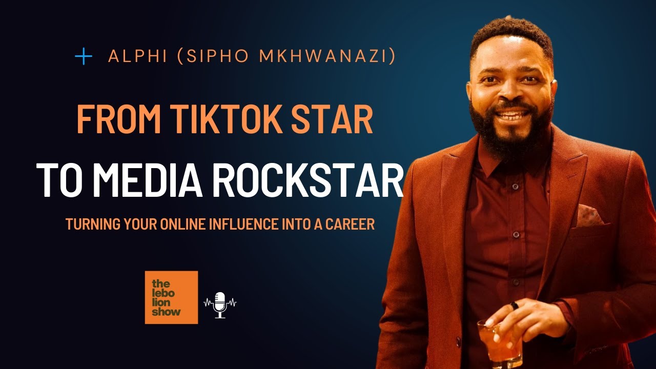 How to Become a Tiktok Star in Africa with Alphi Sipho