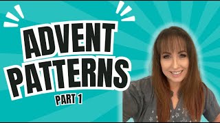 Advent Patterns Part 1