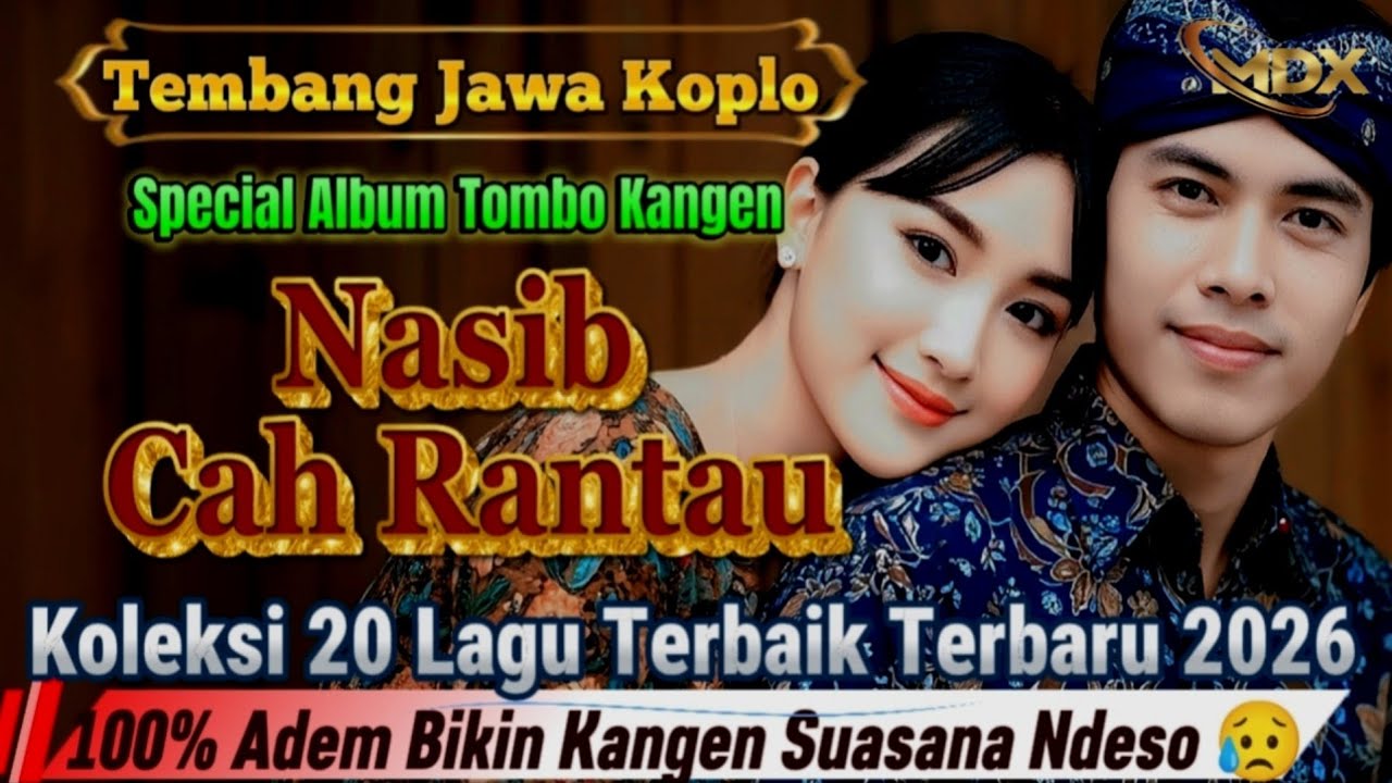 FULL ALBUM TOMBO KANGEN 😭 Nasib Cah Rantau - Tembang Jawa Koplo Terbaru 2026 Bikin Kangen Ndeso 😥☕
