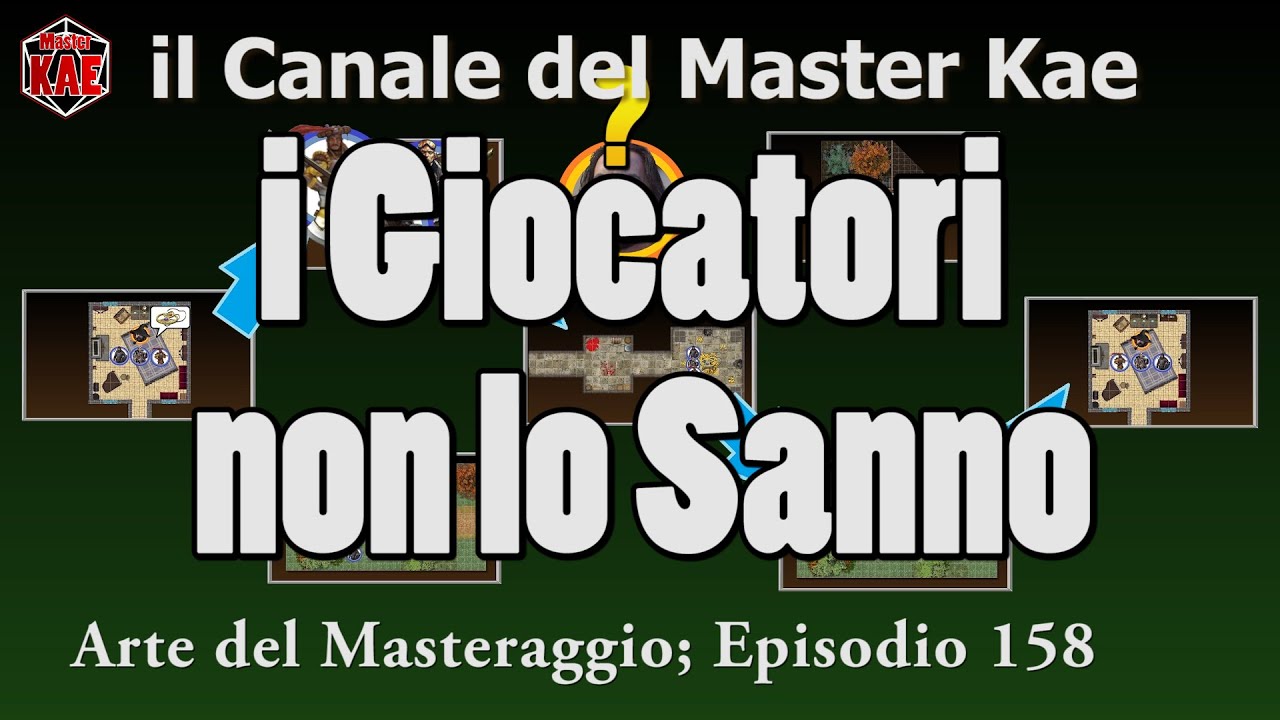 l'Arte del Masteraggio - 158 i Giocatori non lo Sanno
