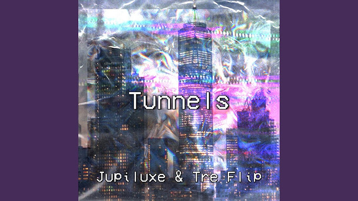 Tunnels (feat. Tre Flip)