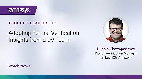 Adopting Formal Verification: Insights from a DV Team | Synopsys