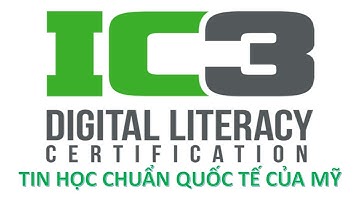 Tin học quốc tế IC3 SPARK | IC3 GS4 | IC3 GS5 | IC3 GS6