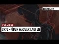 Cr7z - Über Wasser laufen | 16BARS.TV PREMIERE