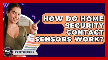How Do Home Security Contact Sensors Work? - Real Life Curriculum