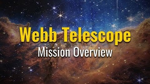 James Webb Space Telescope Mission Overview (2023)