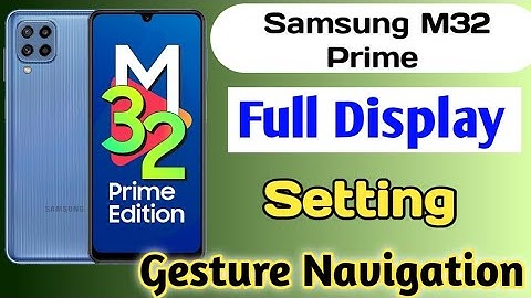 Samsung m32 prime mobile me swipe gesture setting/how to use full display in samsung m32 prime mobil
