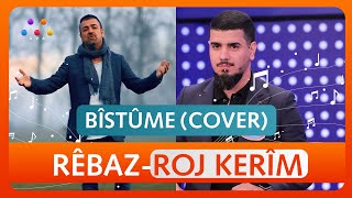 Rêbaz-Roj Kerîm - Bîstûme (Cover) Resimi