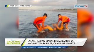 Balitang Bicolandia: Lalaki, gadan makalihis malamos sa kadagadang sakop kan Daet