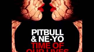 Pitbull Ft Ne Yo   Time Of Our Lives Lyrics