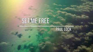 Paul Lock - Set Me Free (Wrigley Remix)