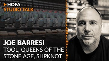 "Production Techniques" with Grammy Nominated Producer/Engineer Joe Barresi | HOFA Studio Talk #002