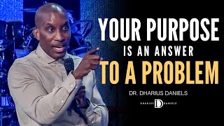 Your Purpose is an Answer to a Problem // Dr. Dharius Daniels