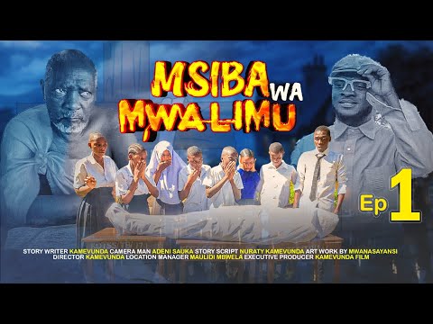 MSIBA WA MWALIMU EPISODE 1 STARRING KAMEVUNDA