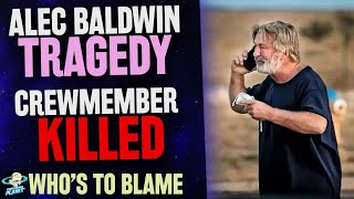 Alec Baldwin Tragedy on Set - Crewmember FATALLY KILLED! Who’s to Blame?