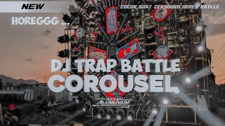 DJ TRAP BATTLE MBEDIL HOREG  COROUSEL COCOK BUAT CEK SOUND TAHUN BARU BY DJ AZZAM ALUMUNIUM PROJECT