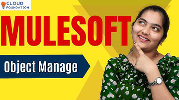 Object Manage in MuleSoft | MuleSoft Online Tutorial | MuleSoft Training | MuleSoft |CloudFoundation