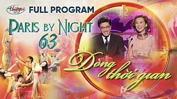 Paris By Night 63 - Dòng Thời Gian (Full Program)