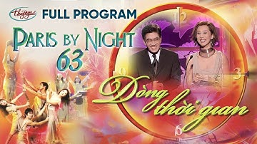 Paris By Night 63 - Dòng Thời Gian (Full Program)