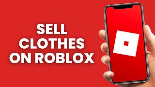 How to Sell Clothes on Roblox Marketplace (2023)