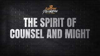 The Spirit of Counsel & Might