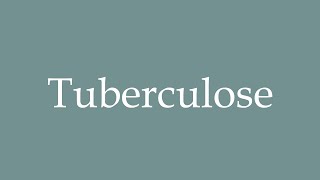 Full How to Pronounce ''Tuberculose'' (Tuberculosis) Correctly in French Update