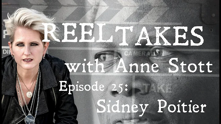 REEL TAKES with Anne Stott Episode 25: Sidney Poit...