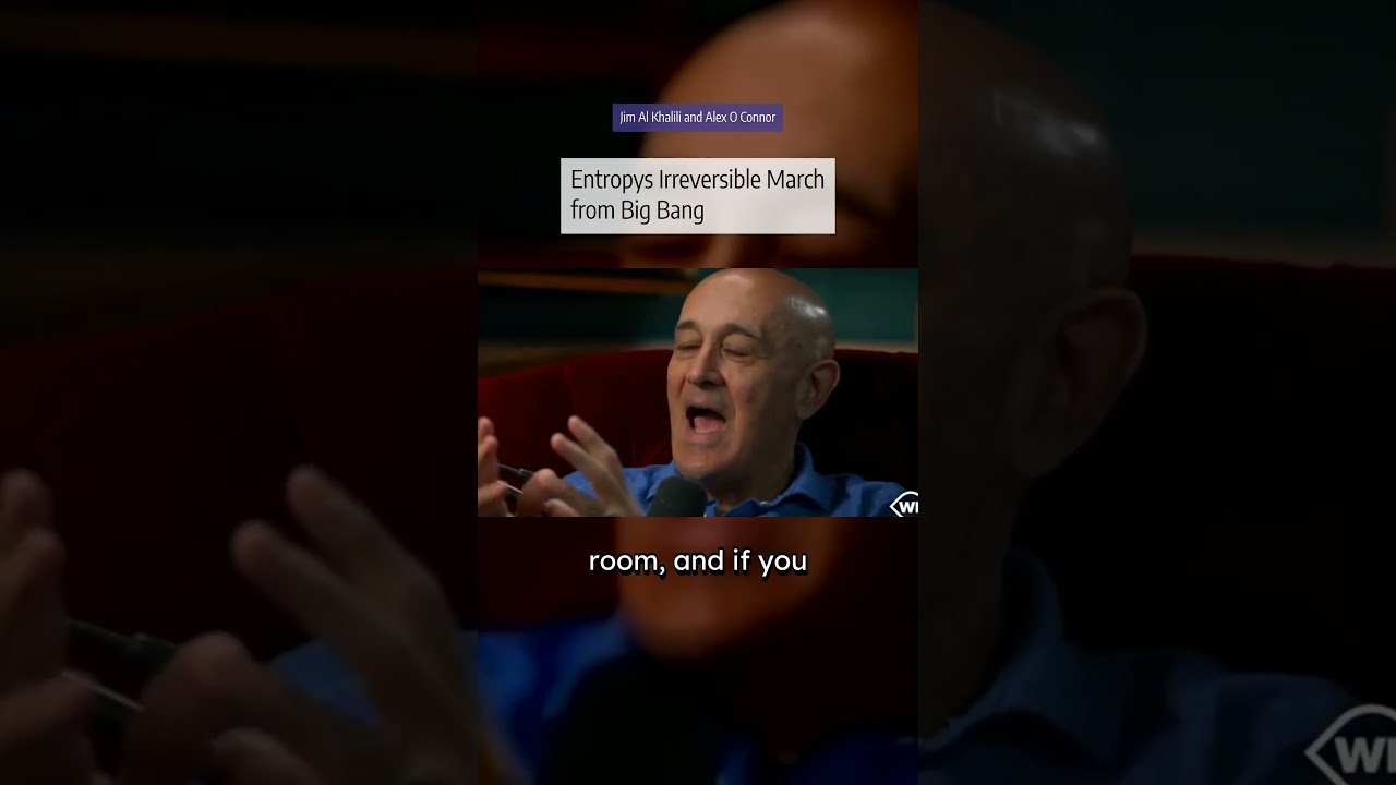 Unraveling Time's Irreversibility - Jim Al Khalili and Alex O Connor