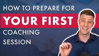 How To Prepare For Your First Business Coaching Session
