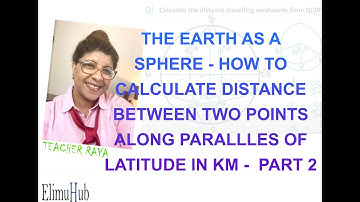 The Earth as a sphere part 2 How to find distance between 2 points along parallels of latitude in km