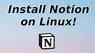 How To Install Notion On Linux