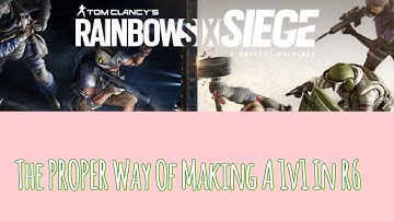 How to PROPERLY make a 1v1 in R6