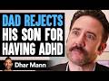 Dad rejects his son for having ad dhar mann studios