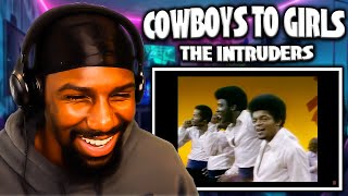 LOVE THE VIOLINS! | Cowboys To Girls - The Intruders (Reaction)
